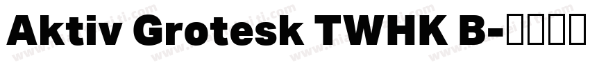 Aktiv Grotesk TWHK B字体转换